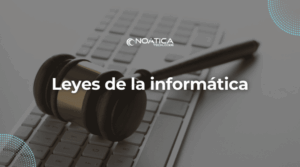 Leyes de la informática en España – NOÁTICA Informática para empresas