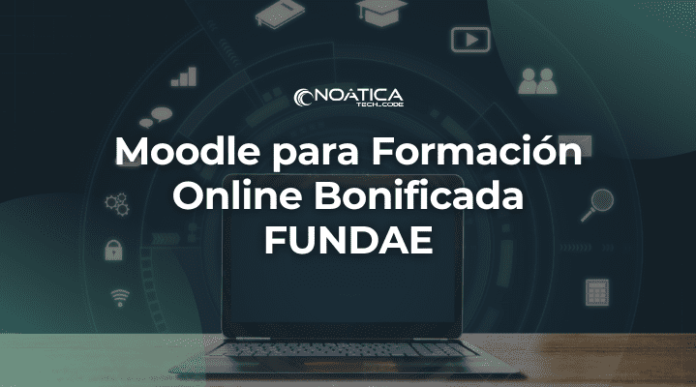 Moodle para Formacion Online Bonificada FUNDAE-Noatica Programadores Informaticos