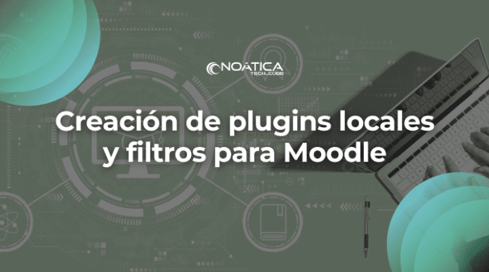 Creacion de plugins locales y filtros para Moodle-Noatica Programadores Informaticos