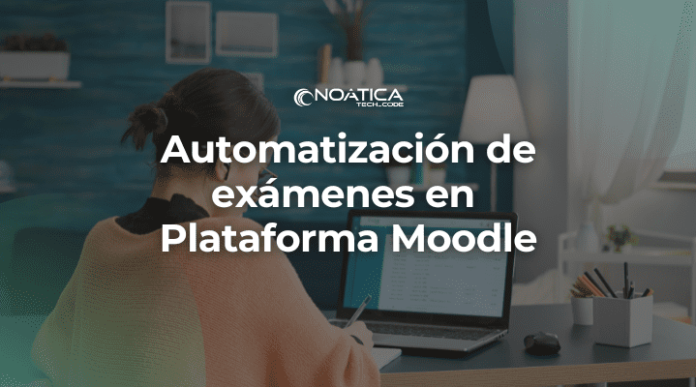 Automatización de exámenes en Plataforma Moodle