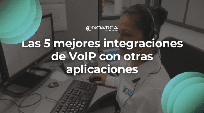 Las 5 mejores integraciones de VoIP con otras aplicaciones