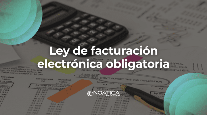 Ley de facturación electrónica obligatoria