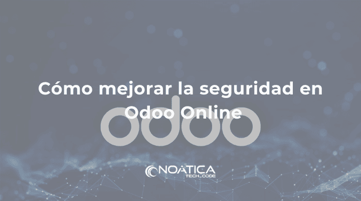 como-mejorar-la-seguridad-en-odoo-online