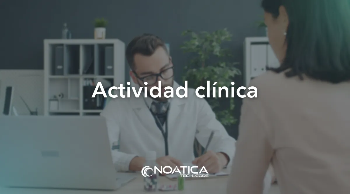 Actividad clínica: Tecnología para clínicas y hospitales privados – NOÁTICA Informática para empresas