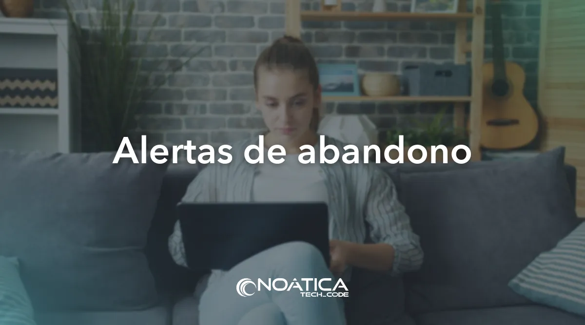 Alertas de abandono: Tecnología para empresas de formación – NOÁTICA Informática para empresas