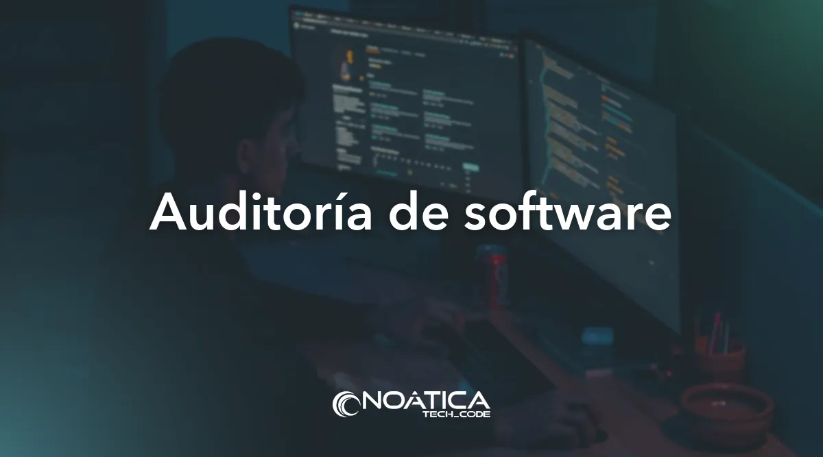 Auditoría de software: Consultoría y auditoría informática para empresas – NOÁTICA Informática para empresas