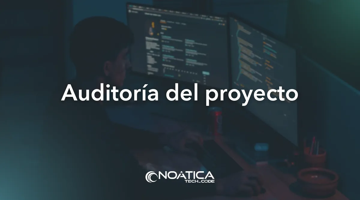 Auditoría del proyecto: Rescate de proyectos de software abandonados – NOÁTICA Informática para empresas
