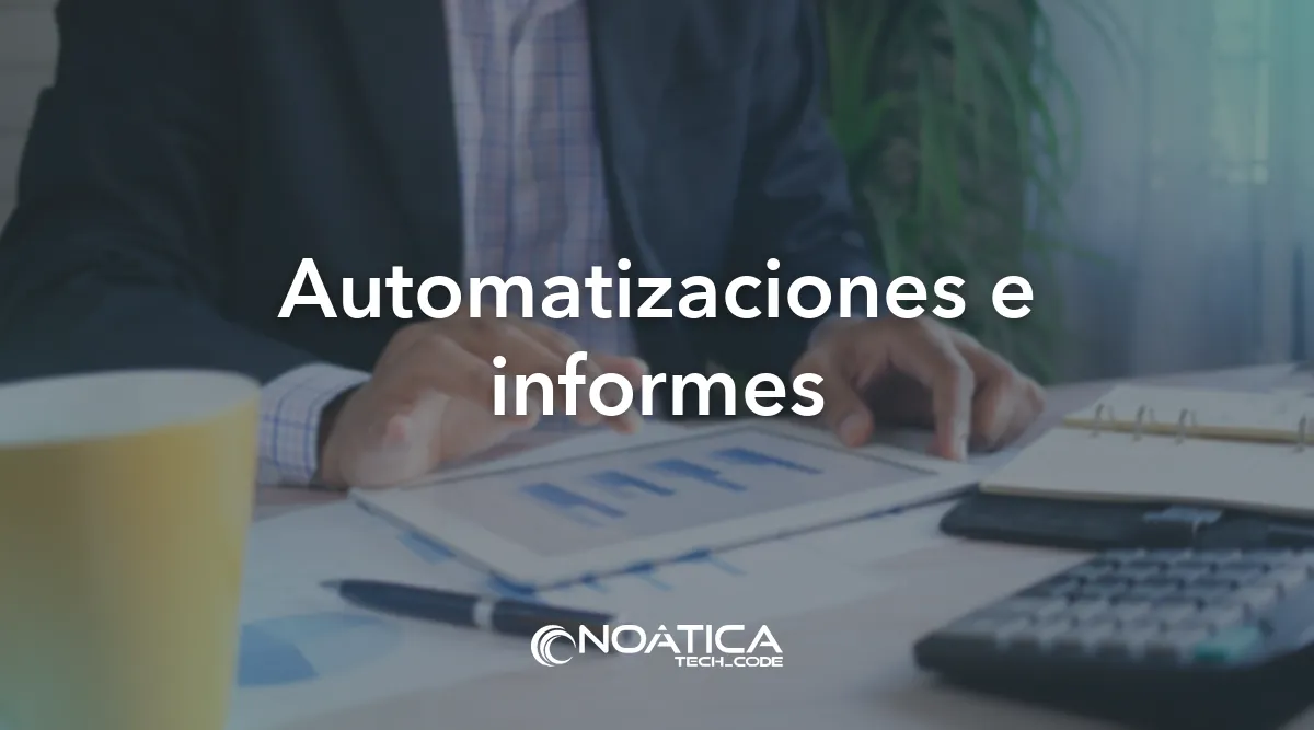 Automatizaciones e informes: Integraciones de Salesforce para empresas – NOÁTICA Informática para empresas