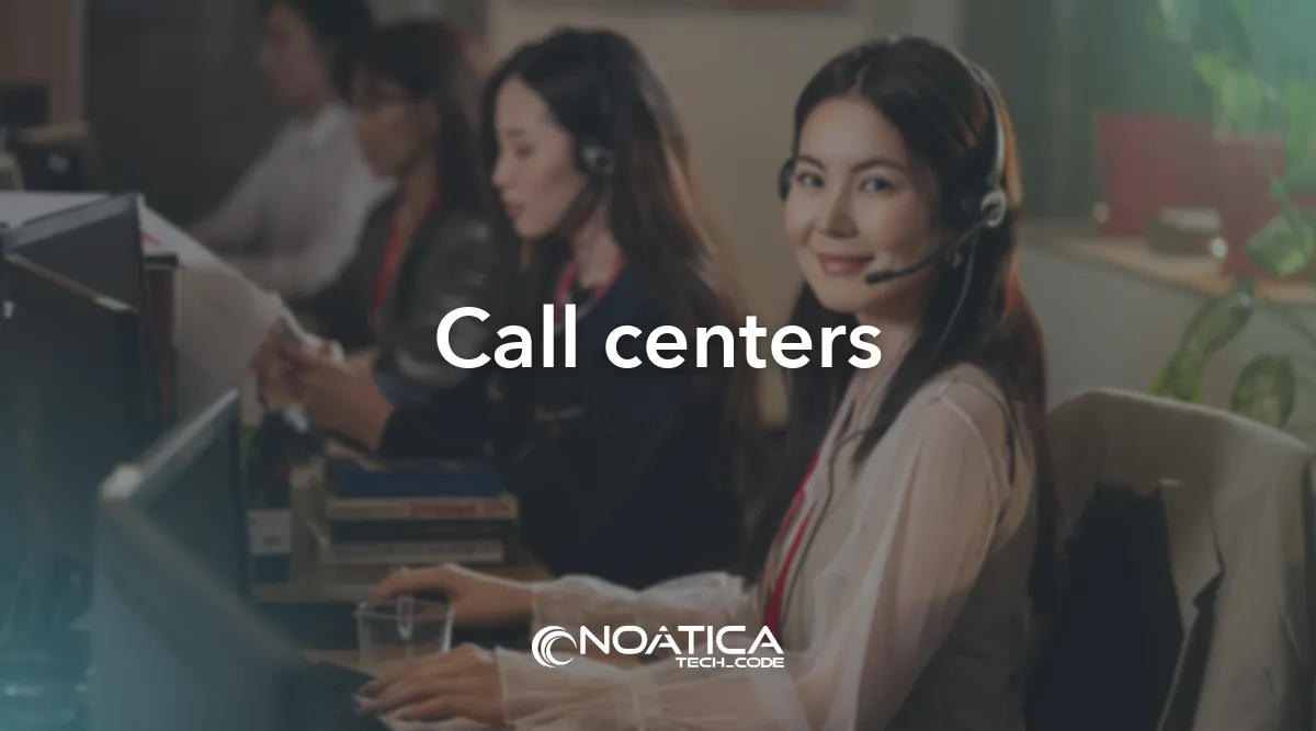 Call centers: Consultoría tecnológica para empresas – NOÁTICA Informática para empresas