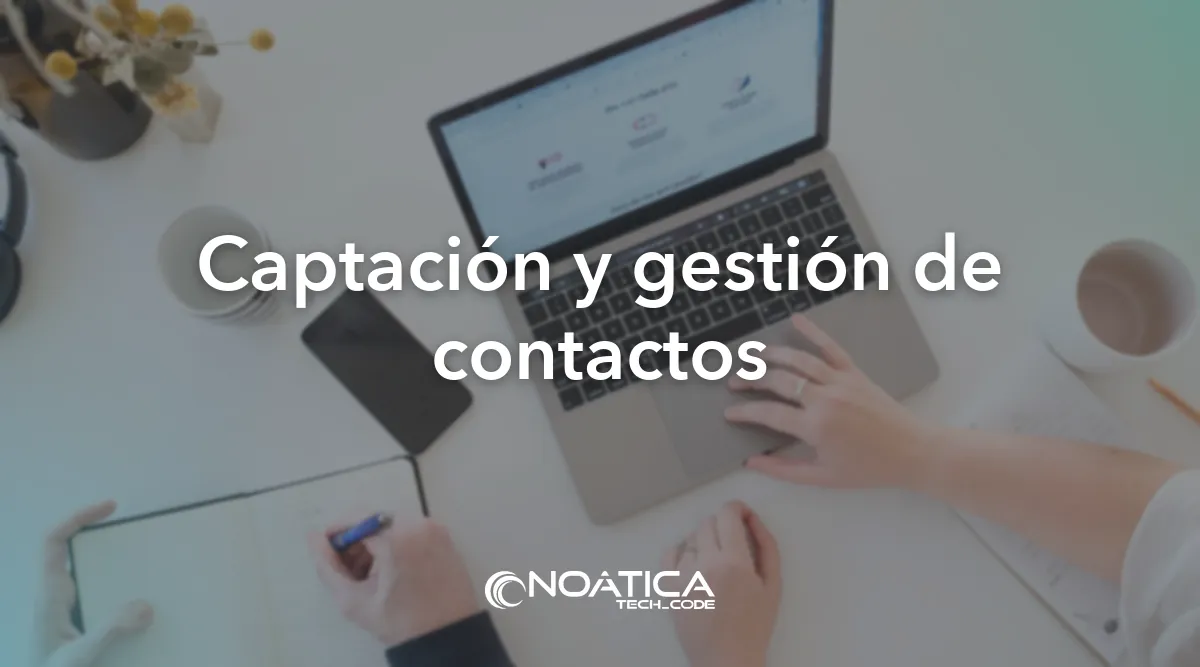 Captación y gestión de contactos: Inteligencia artificial para empresas de formación – NOÁTICA Informática para empresas