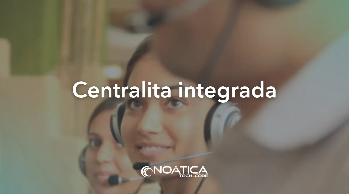 Centralita integrada: Tecnología para clínicas y hospitales privados – NOÁTICA Informática para empresas