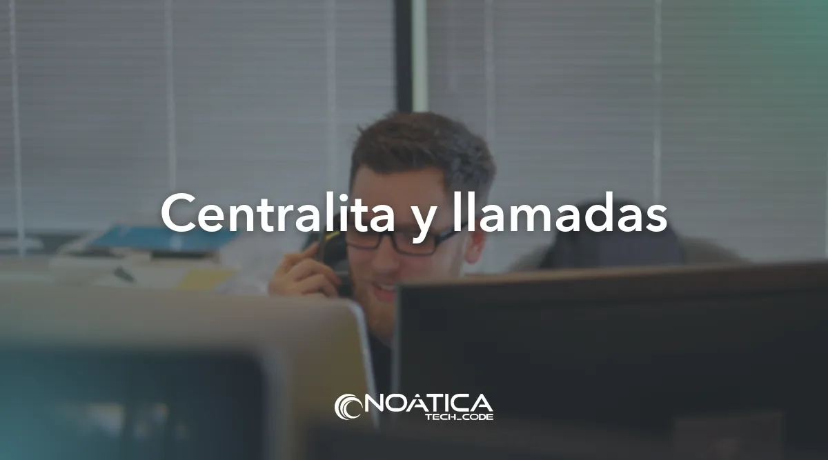 Centralita y llamadas: Integraciones de Salesforce para empresas – NOÁTICA Informática para empresas