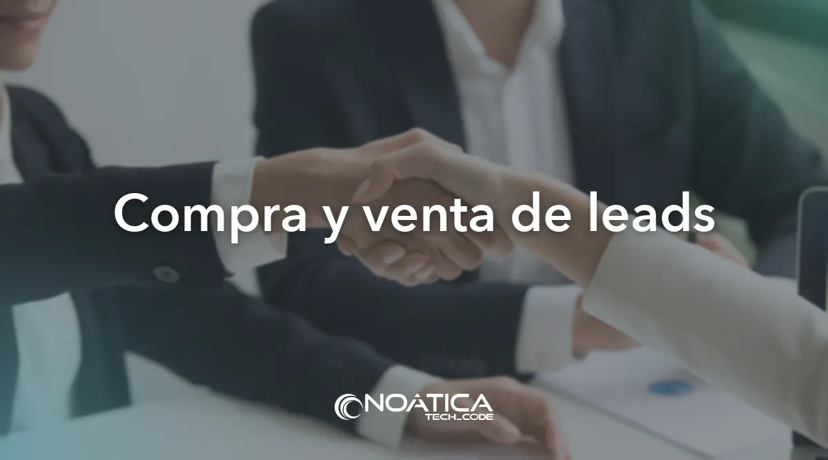 Compra y venta de leads: Automatización de leads para call center – NOÁTICA Informática para empresas