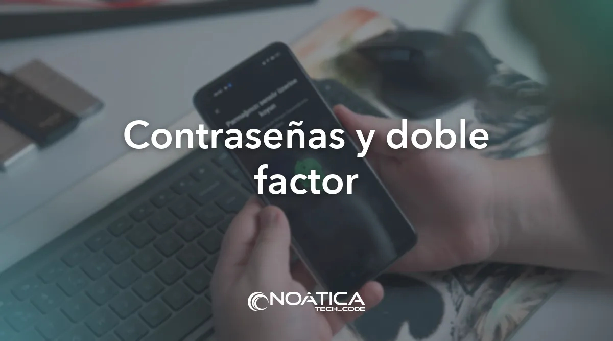 Contraseñas y doble factor: Simulación de phishing para empresas – NOÁTICA Informática para empresas