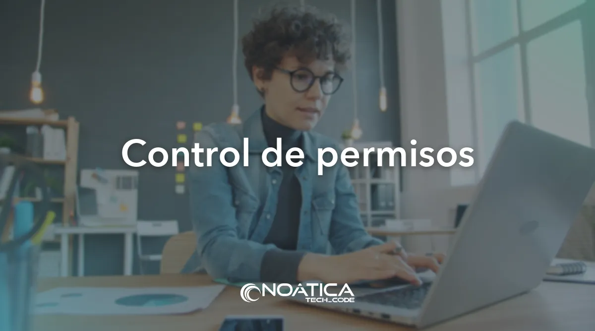 Control de permisos: Prevención de pérdida de datos para empresas – NOÁTICA Informática para empresas