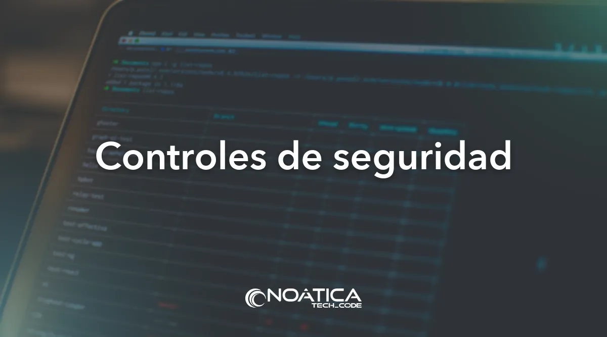 Controles de seguridad: Certificación ISO 27001 y ENS para empresas – NOÁTICA Informática para empresas