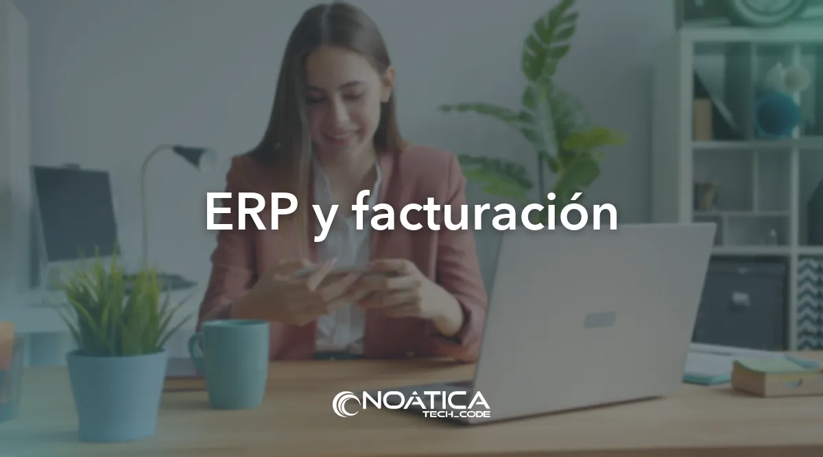 ERP y facturación: Integraciones de Salesforce para empresas – NOÁTICA Informática para empresas