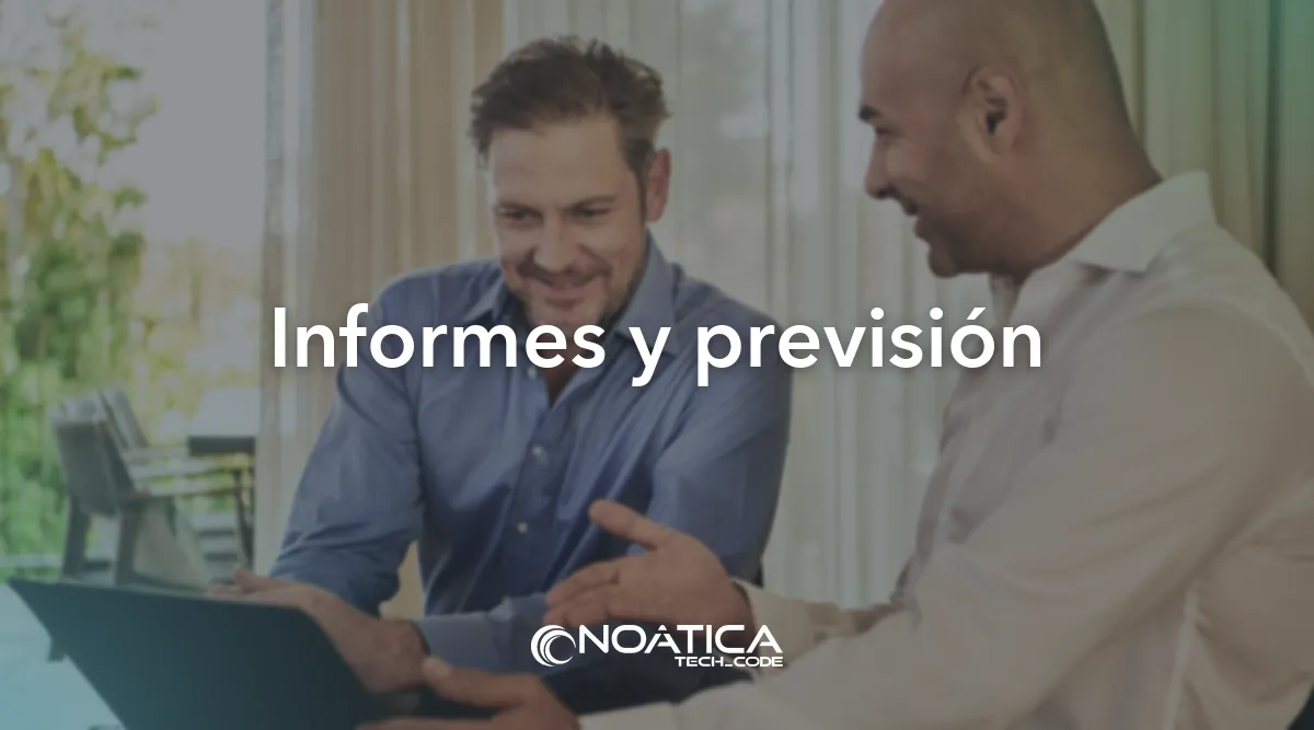 Informes y previsión: CRM a medida para empresas – NOÁTICA Informática para empresas