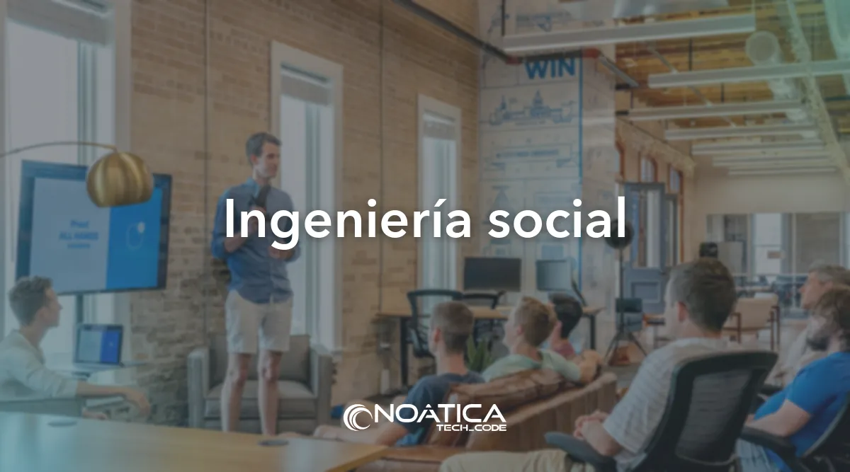 Ingeniería social: Pentesting para empresas: test de intrusión – NOÁTICA Informática para empresas