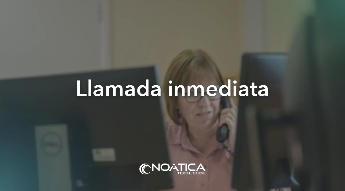 Llamada inmediata: Automatización de leads para call center – NOÁTICA Informática para empresas