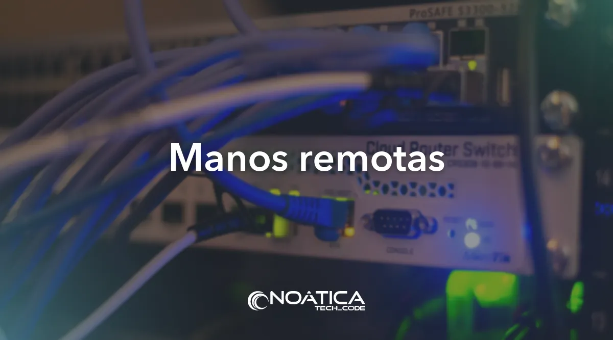 Manos remotas: Soporte informático en remoto para empresas – NOÁTICA Informática para empresas