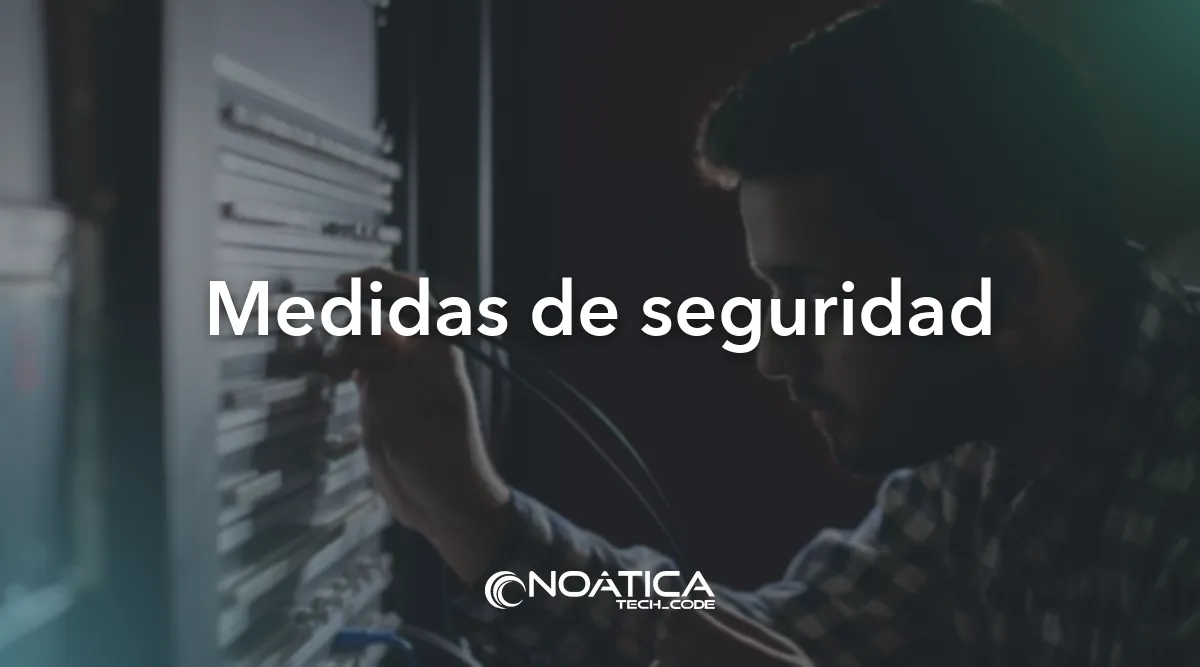Medidas de seguridad: Adaptación a NIS2 para empresas – NOÁTICA Informática para empresas