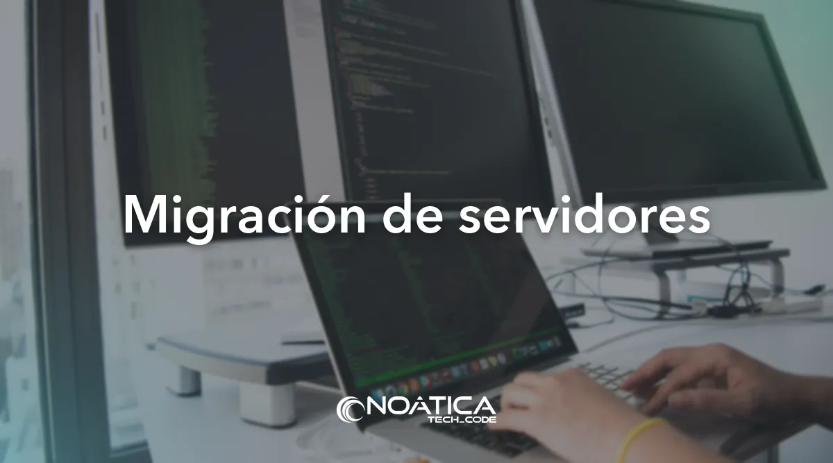Migración de servidores: Virtualización de servidores para empresas – NOÁTICA Informática para empresas
