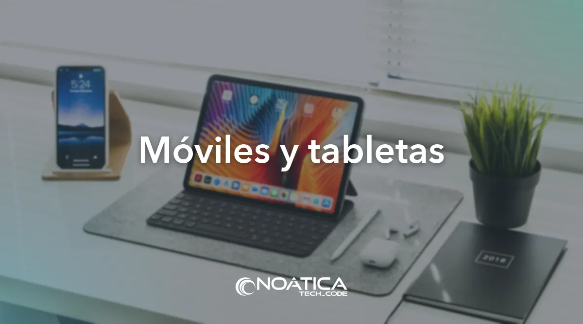 Móviles y tabletas: Borrado seguro de datos para empresas – NOÁTICA Informática para empresas