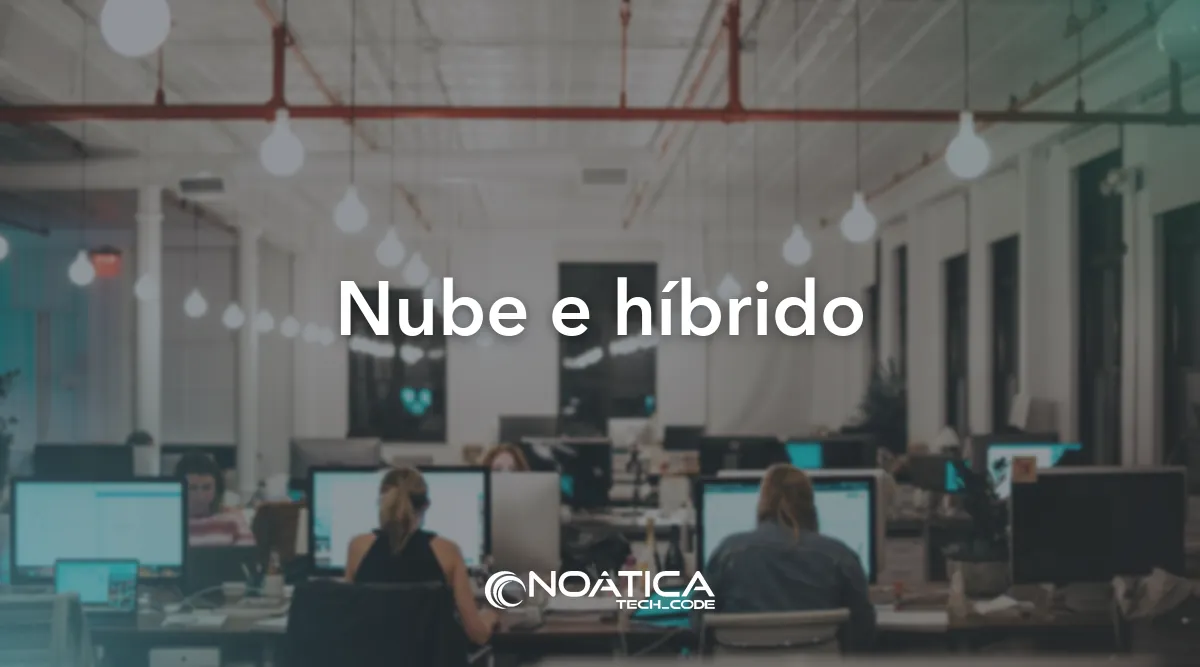 Nube e híbrido: Virtualización de servidores para empresas – NOÁTICA Informática para empresas