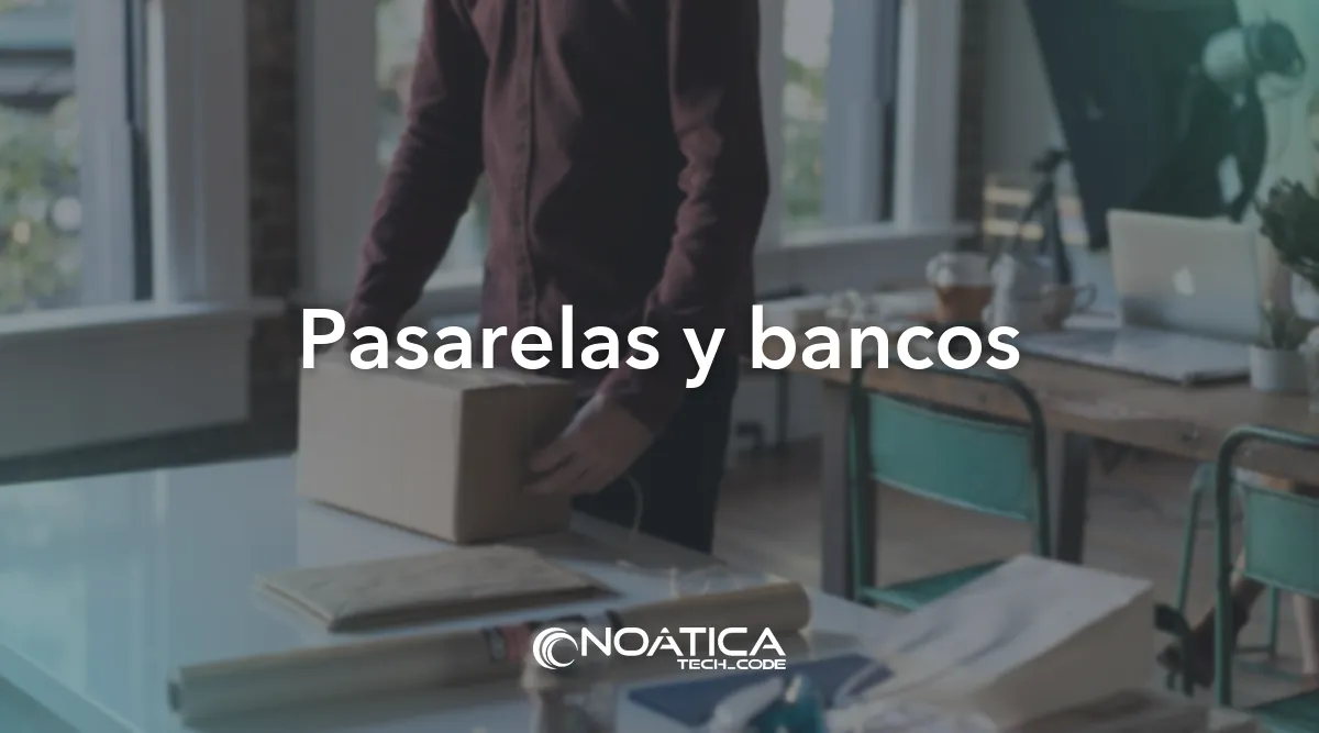 Pasarelas y bancos: APIs a medida para empresas: integración de sistemas – NOÁTICA Informática para empresas