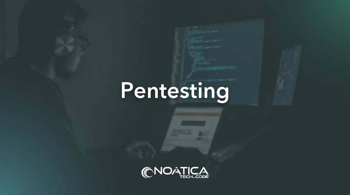 Pentesting: Ciberseguridad para empresas y pymes – NOÁTICA Informática para empresas