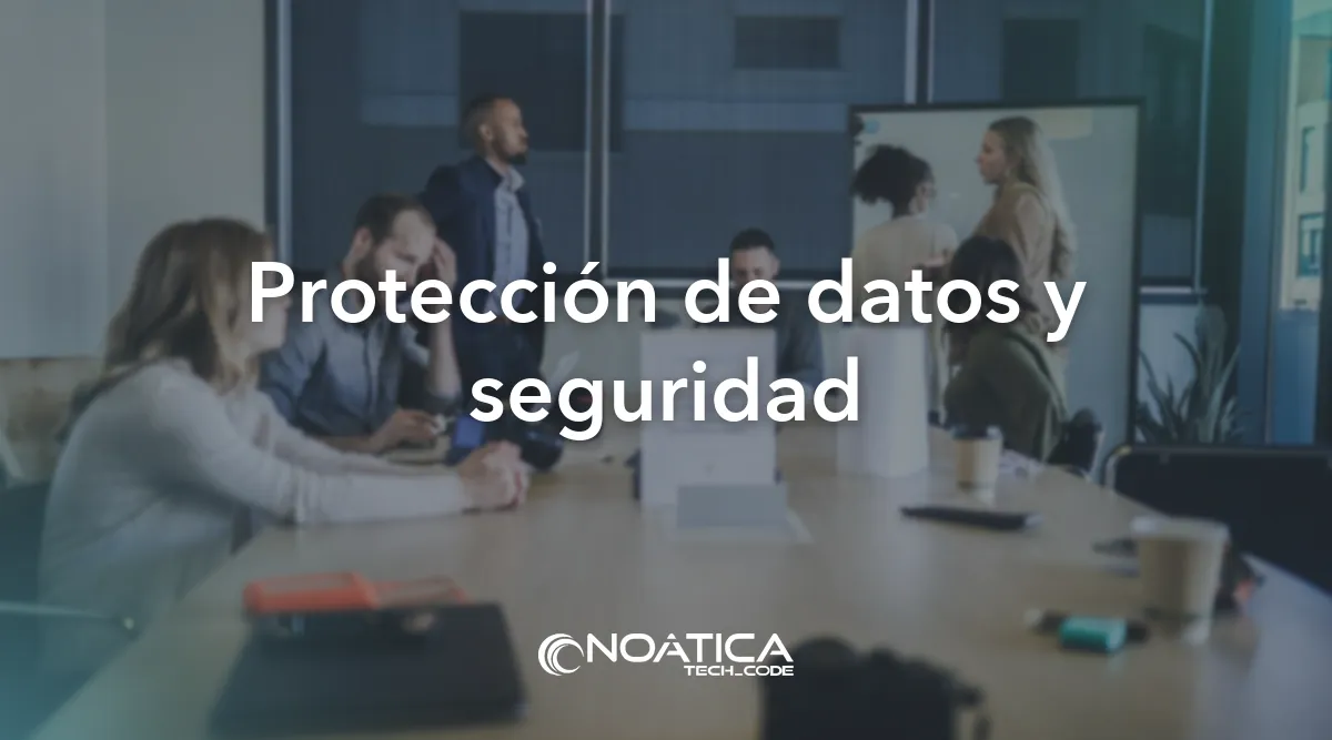 Protección de datos y seguridad: Inteligencia artificial para empresas de formación – NOÁTICA Informática para empresas