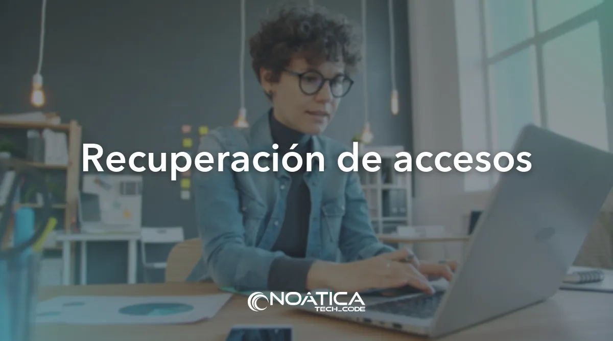 Recuperación de accesos: Rescate de proyectos de software abandonados – NOÁTICA Informática para empresas