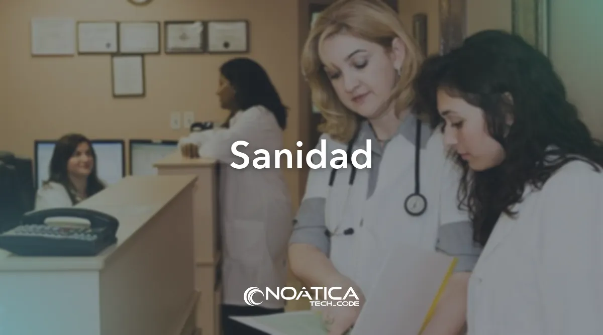 Sanidad: Consultoría tecnológica para empresas – NOÁTICA Informática para empresas