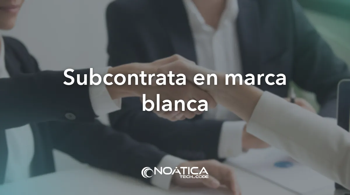 Subcontrata en marca blanca: RPA con UiPath para empresas y partners – NOÁTICA Informática para empresas