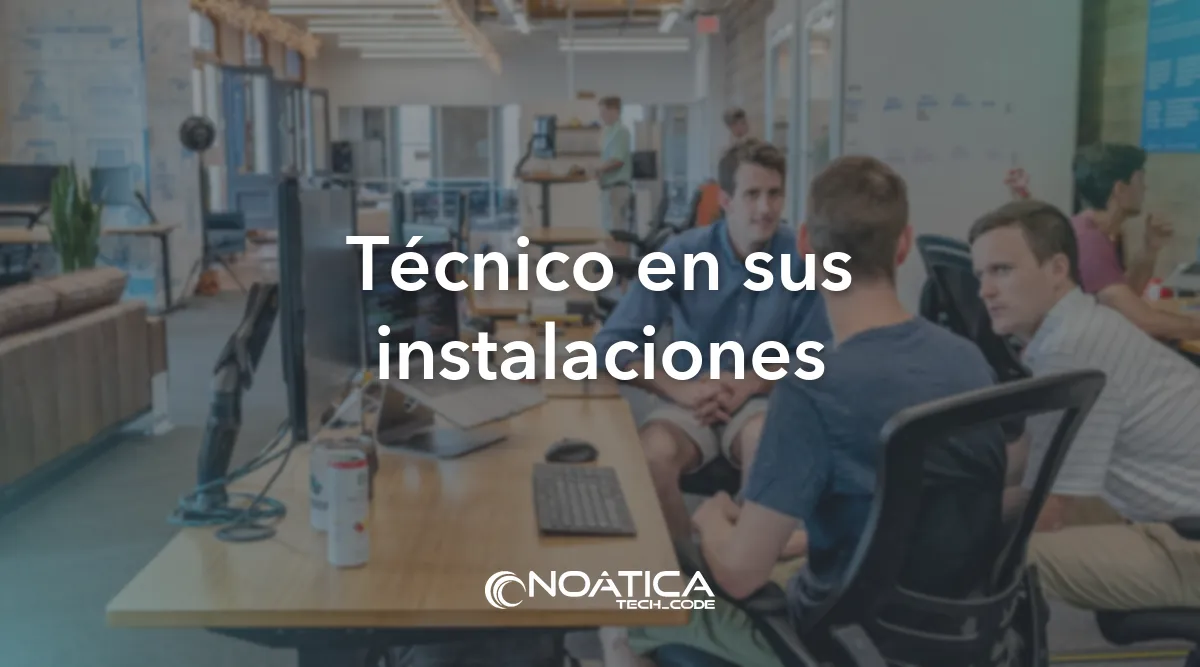 Técnico en sus instalaciones: Outsourcing informático para empresas – NOÁTICA Informática para empresas