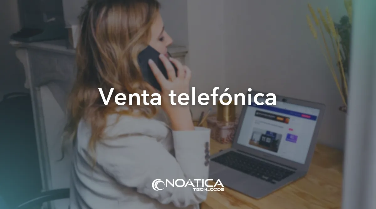 Venta telefónica: Tecnología para empresas de formación – NOÁTICA Informática para empresas